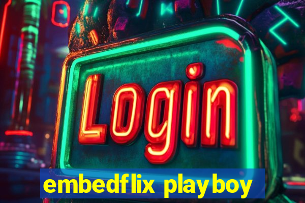 embedflix playboy